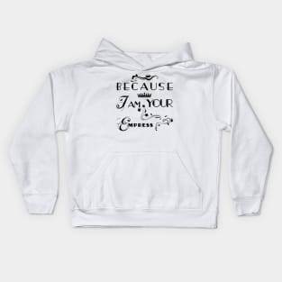 I am your Empress - Floral Kids Hoodie